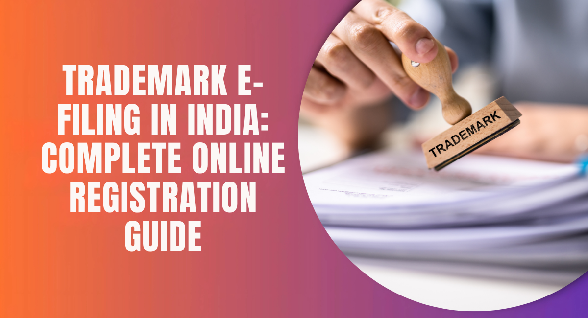 Trademark E-Filing in India: Complete Online Registration Guide
